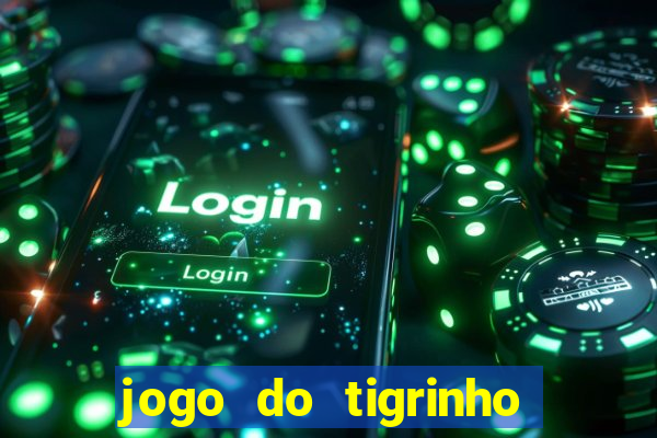 jogo do tigrinho depósito mínimo r$ 1