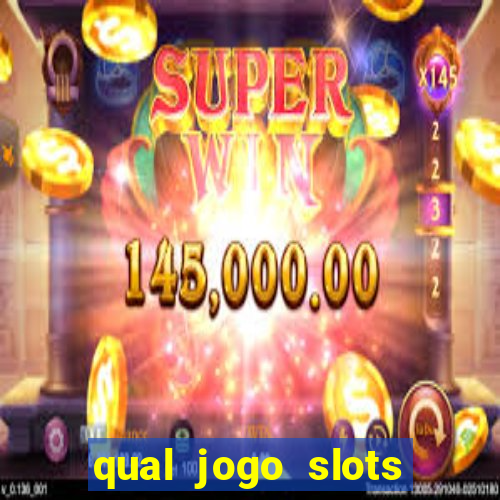 qual jogo slots paga mais dinheiro