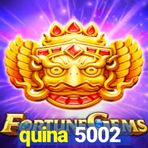 quina 5002