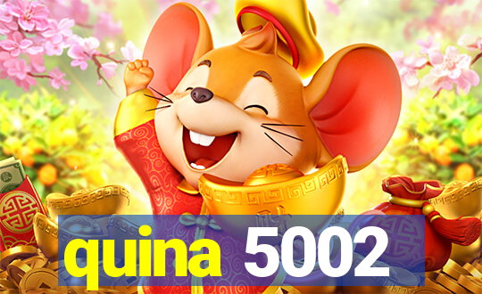 quina 5002