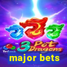 major bets