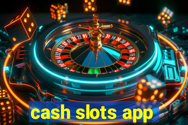 cash slots app