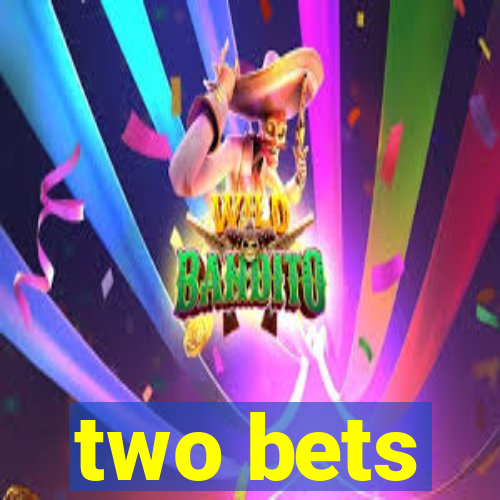 two bets