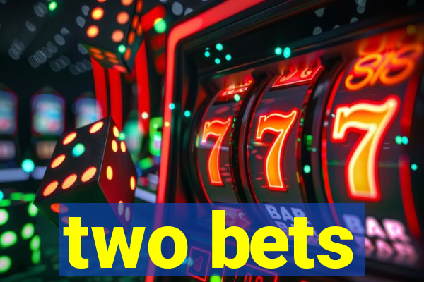 two bets