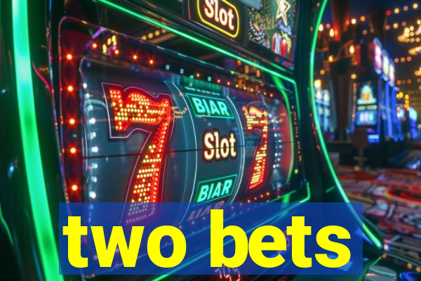 two bets