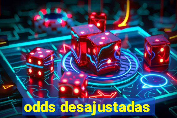 odds desajustadas