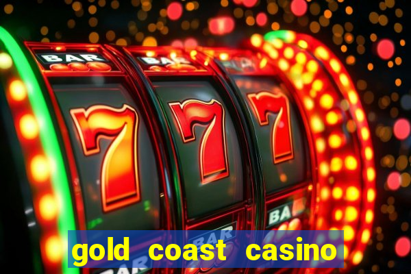 gold coast casino and hotel