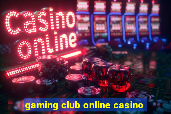 gaming club online casino