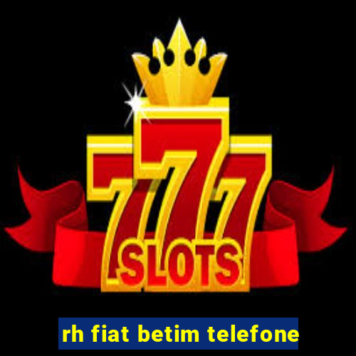 rh fiat betim telefone