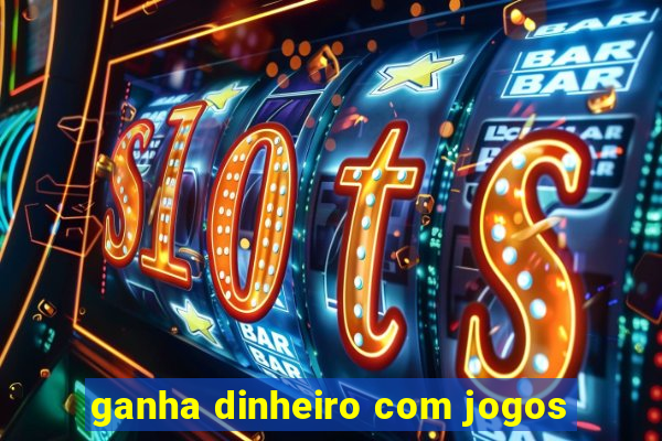 ganha dinheiro com jogos