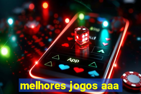 melhores jogos aaa