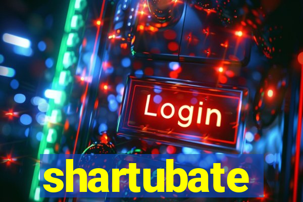 shartubate