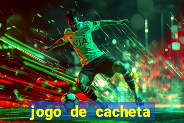 jogo de cacheta valendo dinheiro