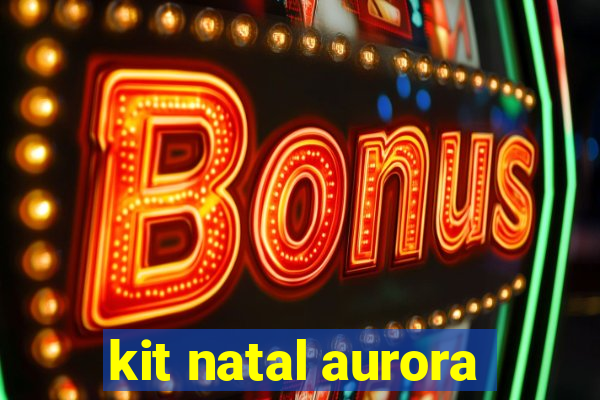 kit natal aurora