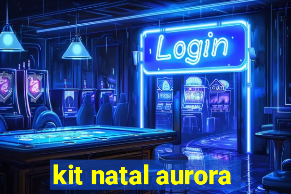 kit natal aurora