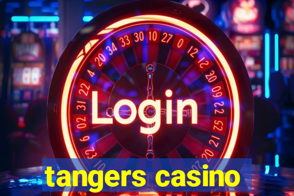 tangers casino