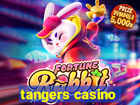 tangers casino