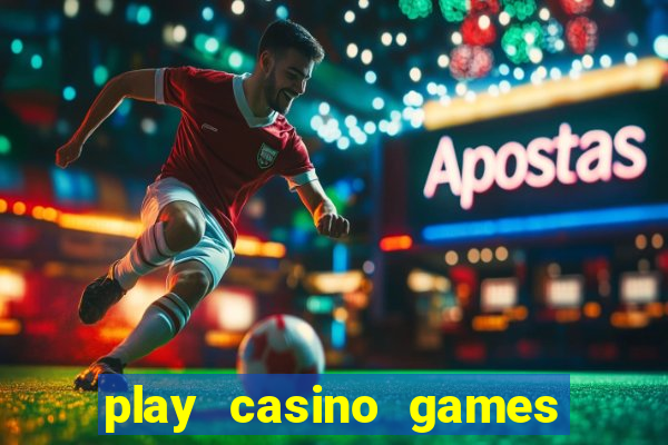 play casino games for real cash