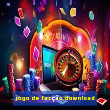 jogo de facção download