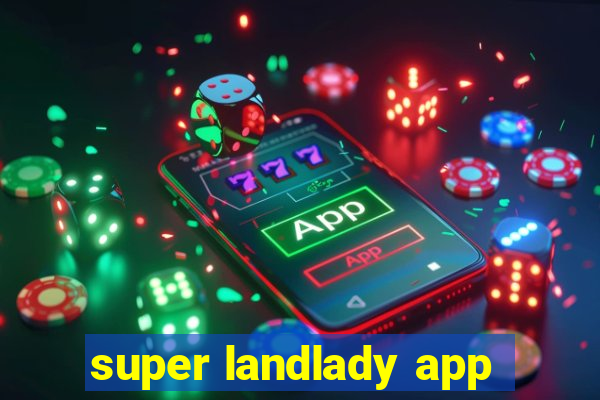 super landlady app