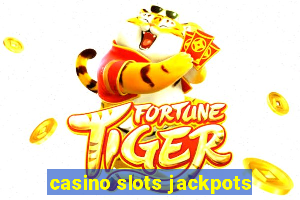 casino slots jackpots