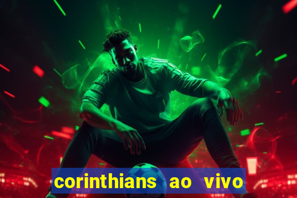 corinthians ao vivo multi canais