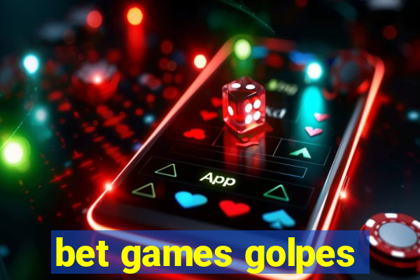 bet games golpes