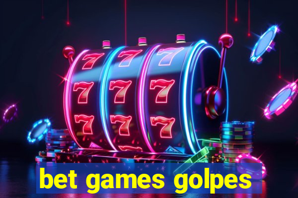 bet games golpes