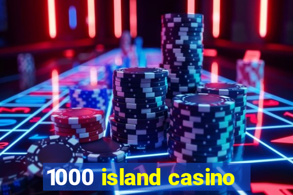 1000 island casino