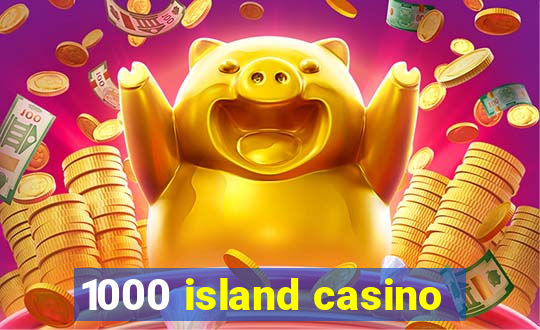 1000 island casino