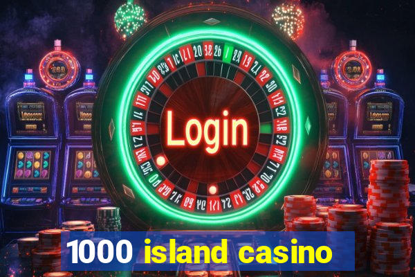 1000 island casino