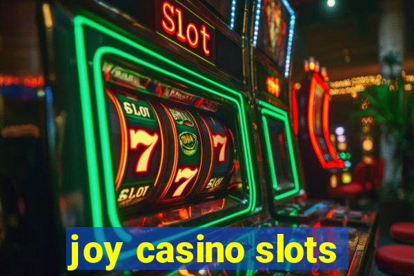 joy casino slots