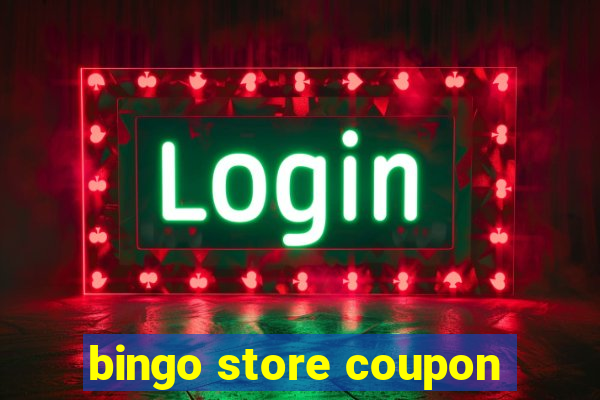 bingo store coupon