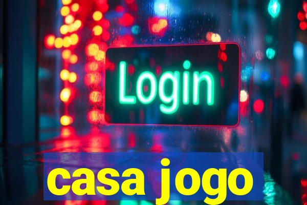 casa jogo