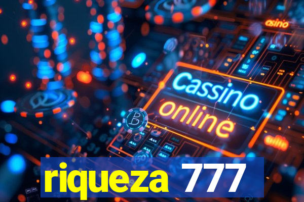 riqueza 777