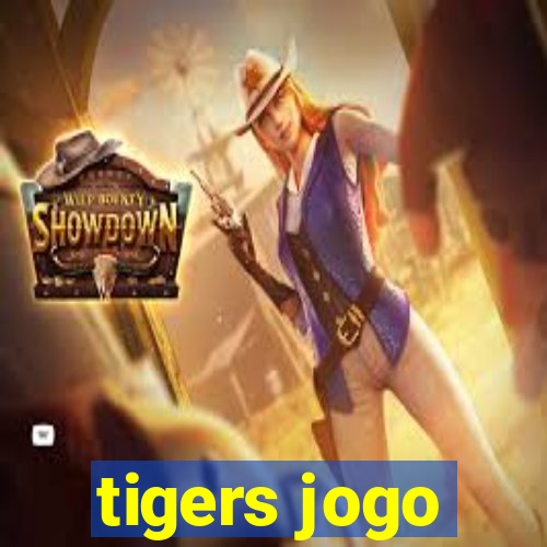 tigers jogo