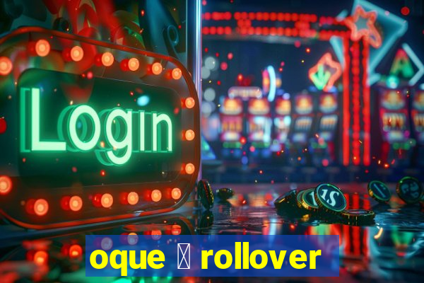 oque 茅 rollover