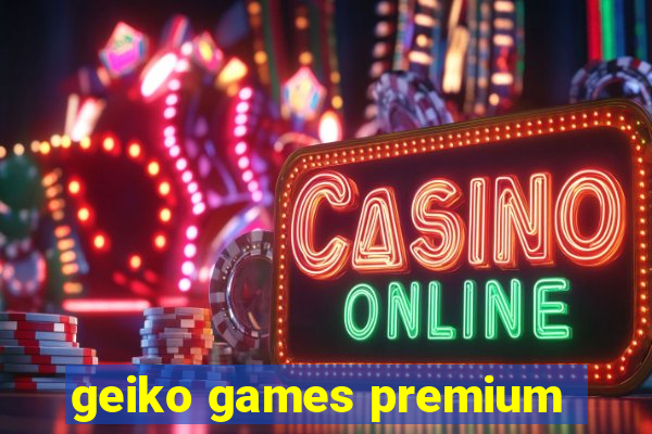 geiko games premium