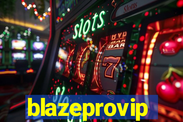 blazeprovip