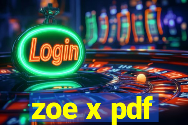 zoe x pdf