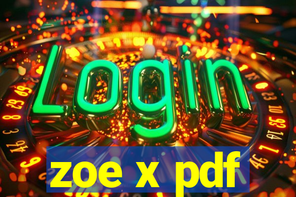 zoe x pdf