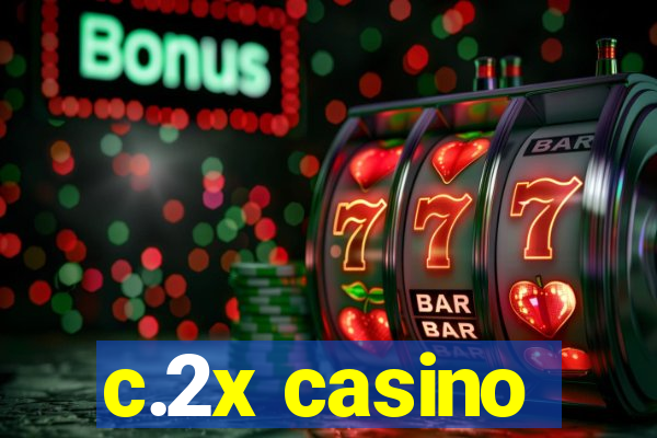 c.2x casino