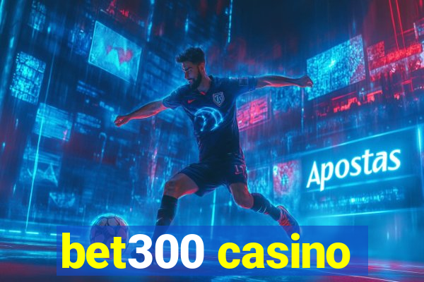 bet300 casino