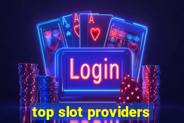 top slot providers