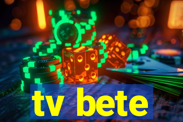 tv bete