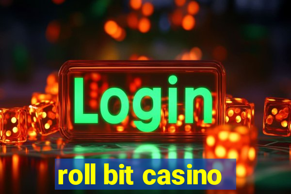 roll bit casino