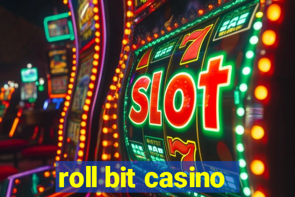 roll bit casino