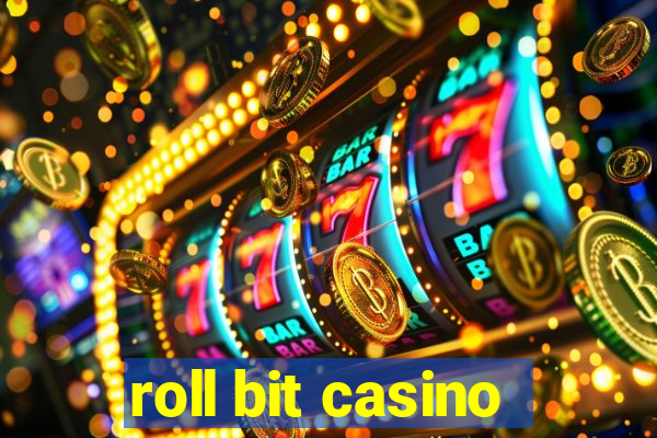 roll bit casino