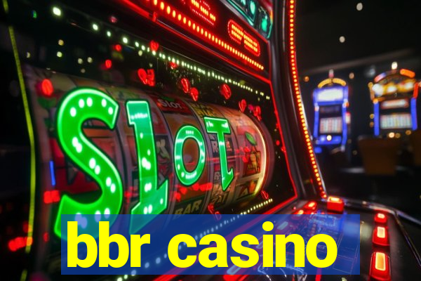 bbr casino