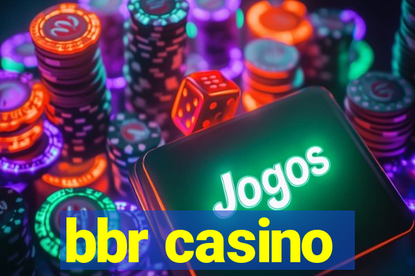 bbr casino